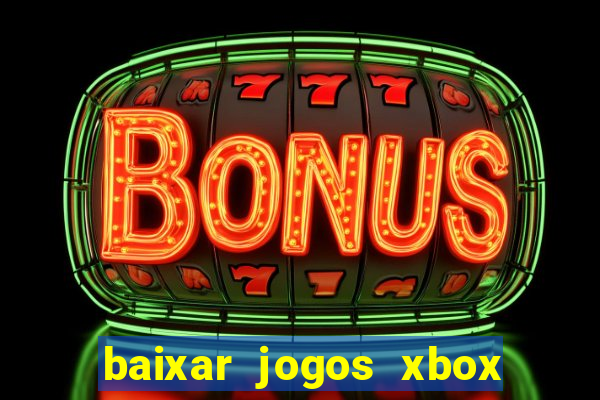 baixar jogos xbox 360 iso usando utorrent